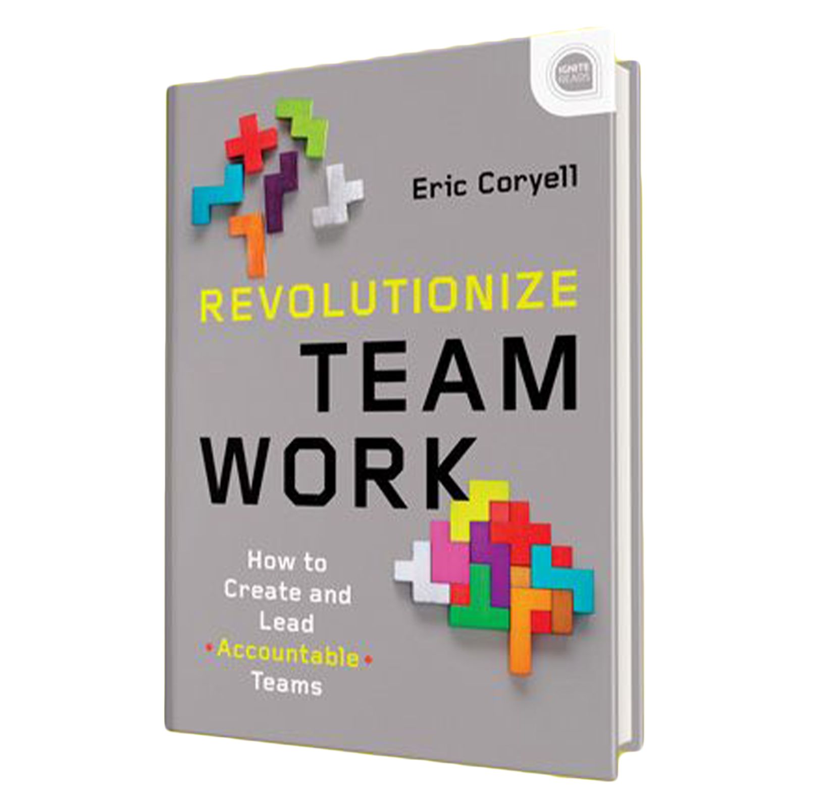 Revolutionize Teamwork - Eric Coryell